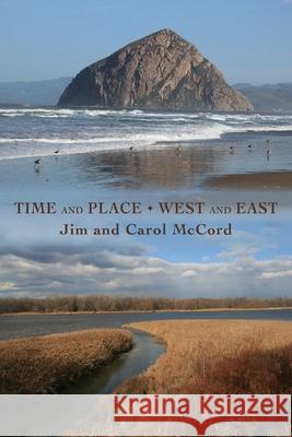 Time and Place West and East Jim McCord Carol McCord 9781962082303 Shanti Arts LLC