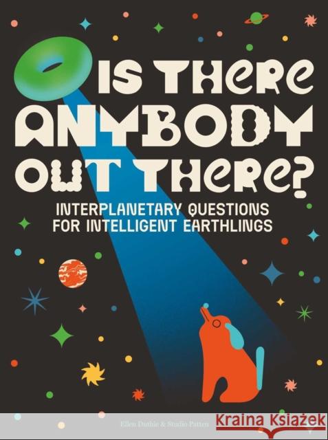 Is There Anybody Out There?: Interplanetary Questions for Intelligent Earthlings Ellen Duthie 9781962098236 Tra Publishing