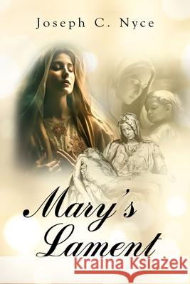 Mary's Lament Joseph Nyce 9781962110167