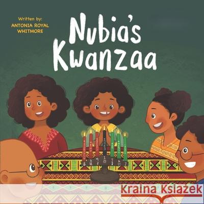 Nubia's Kwanzaa Antonia Royal-Whitmore 9781962117074 Publack Library Publishing