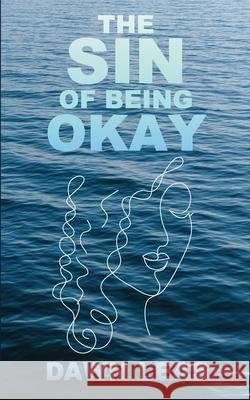The Sin of Being Okay Dawn Leas 9781962121439 Kinsman Avenue Publishing, Inc.