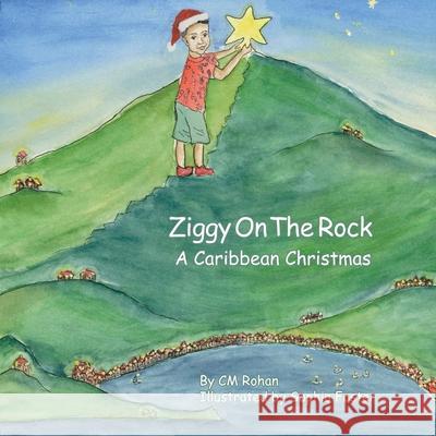 Ziggy on the Rock: A Caribbean Christmas CM Rohan Sophia Foster 9781962140409 Books & Things Publishing