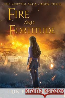 Fire and Fortitude Erin P. T. Canning 9781962152075 H.C. Brown LLC