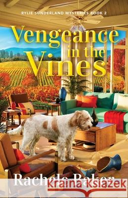 Vengeance in the Vines: Rylie Sunderland Mysteries Book 2 Rachele Baker 9781962167048