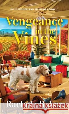 Vengeance in the Vines: Rylie Sunderland Mysteries Book 2 Rachele Baker 9781962167062