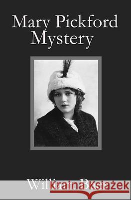 Mary Pickford Mystery William Baer 9781962168762