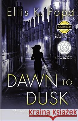 Dawn to Dusk Ellis K. Popa 9781962180177 And Fire Books