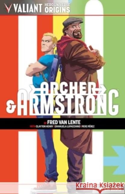 Valiant Hero Universe Origins: Archer & Armstrong Fred Van Lente Clayton Henry Emanuela Lupacchino 9781962201346