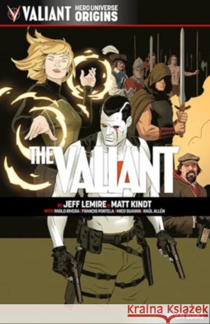 Valiant Hero Universe Origins: The Valiant Jeff Lemire Matt Kindt Paolo Rivera 9781962201407 Alien Books