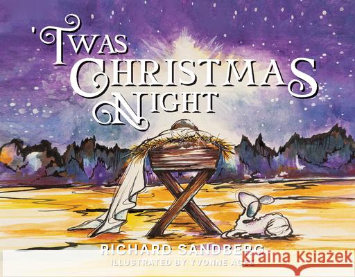 'Twas Christmas Night Richard Sandberg Yvonne Agee 9781962202763