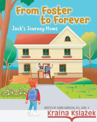 From Foster to Forever: Jack's Journey Home Andrea Bowling Andrea Castr 9781962202954 Blue Balloon Books
