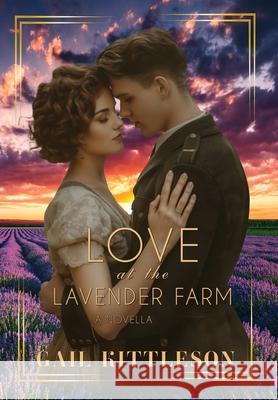 Love at the Lavender Farm Gail Kittleson 9781962218474 Wordcrafts Press