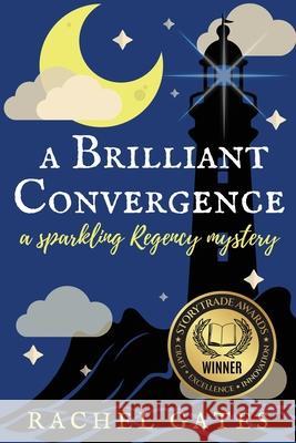 A Brilliant Convergence: A Sparkling Regency Mystery Rachel Gates 9781962218528