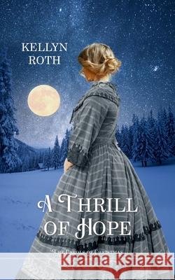 A Thrill of Hope Kellyn Roth 9781962222075