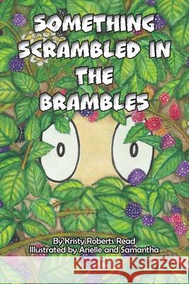 Something Scrambled in the Brambles Kristy Roberts Read 9781962226004