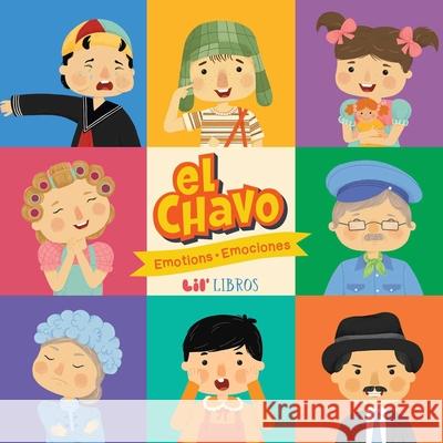 El Chavo: Emotions / Emociones Lil' Libros                              Citlali Reyes 9781962227063 Lil' Libros