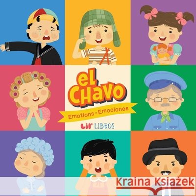 El Chavo: Emotions / Emociones Lil' Libros                              Citlali Reyes 9781962227063 Lil' Libros