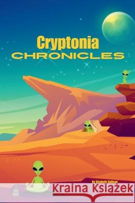 Cryptonia Chronicles Elizabeth Sullivan 9781962232203