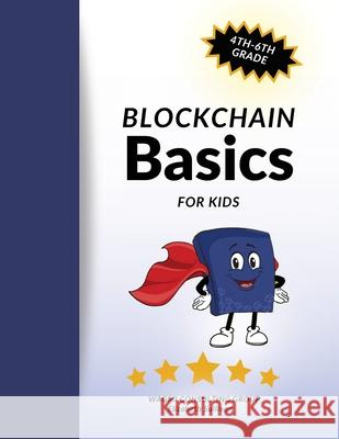 Blockchain Basics Curriculum Elizabeth Sullivan 9781962232234 Wagmi Consulting Group