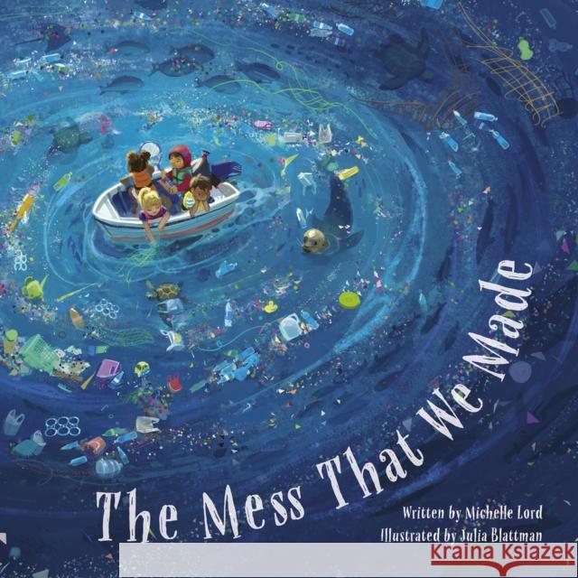 The Mess That We Made Michelle Lord Julia Blattman 9781962269001 Flashlight Press