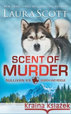 Scent of Murder Laura Scott 9781962275514 Laura Iding