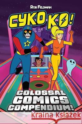 Cyko KO's Colossal Comic Compendium Rob Feldman 9781962298278 Bottlerocket!