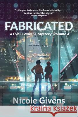 Fabricated: A Cybil Lewis SF Mystery Nicole Given 9781962353243 Mocha Memoirs Press
