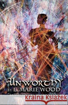 Unworthy L. Marie Wood 9781962353281 Mocha Memoirs Press