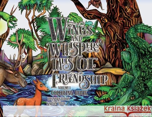 Wings and Whispers Tales of Friendship Volume 1 Coloring Book Kaelen Felix 9781962374675 Prolific Pulse Press LLC