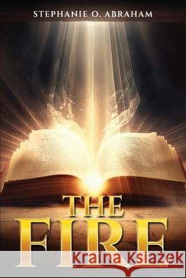 The Fire Stephanie O. Abraham 9781962380799