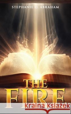 The Fire Stephanie O. Abraham 9781962380805