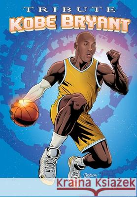 Tribute: Kobe Bryant Michael Frizell Pablo Martinena Darren G. Davis 9781962404150 Tidalwave Productions