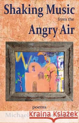 Shaking Music from the Angry Air Michael Dwayne Smith Hayley Haugen 9781962405232 Sheila-Na-Gig Editions