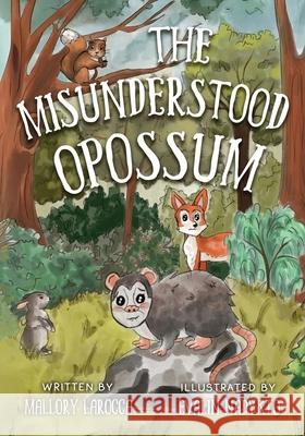 The Misunderstood Opossum Evalin Nadykto Mallory Larocca 9781962407205 Kate Butler Books