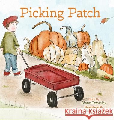 Picking Patch Diane Twomley Cheryl Grant 9781962416221