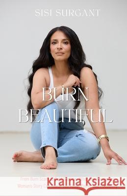Burn Beautiful Sisi Surgant 9781962417327