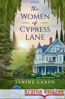 The Women of Cypress Lane Janine Lange Karen L. Tucker 9781962417389 Little Black Book Publishing