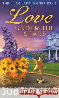 Love Under the Stars Judith S. Keim 9781962452823 Wild Quail Publishing