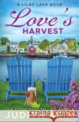 Love's Harvest: A Lilac Lake Book Judith Keim 9781962452892 Wild Quail Publishing