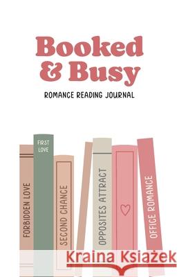 Booked and Busy Romance Reading Journal Publish Her 9781962457552 Publish Her
