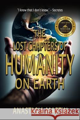 The Lost Chapters of Humanity on Earth Anastasia Martin Historium Press 9781962465465