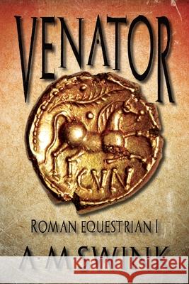 Venator: Roman Equestrian I A. M. Swink Historium Press 9781962465502 Historium Press