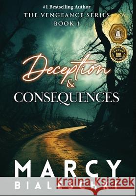 Deception & Consequences Marcy Bialeschki 9781962467209 Words Matter Publishing