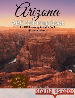 My Arizona ABC Coloring Book Little Red Hills 9781962472227 Little Red Hills LLC