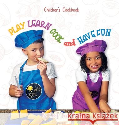 PLAY LEARN COOK and HAVE FUN Dulcia Alexander 9781962497916 Reading Glass Books