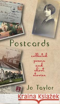 Postcards: Collected Poems and Short Stories Jo Taylor 9781962504010 Road Clothes Press