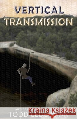 Vertical Transmission Todd Lederman 9781962526050 Elk Meadow Press