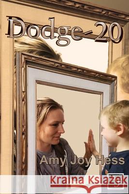 Dodge-20: When Hindsight Becomes Foresight Book I Amy Joy Hess 9781962532051 Ocean to Mountain Publishing