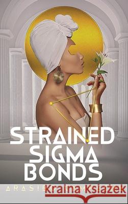 Strained Sigma Bonds Arasibo Campeche 9781962538855 Water Dragon Publishing