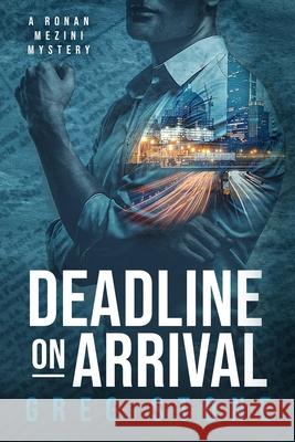 Deadline on Arrival Greg Stone 9781962538916 Paper Angel Press